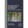 The Professional Lives of Language Study Abroad Alumni: A Mixed Methods Investigation - Paperback