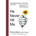 He Never Hit Me: A True Story - Paperback