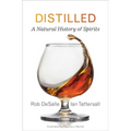 Distilled: A Natural History of Spirits - Hardcover