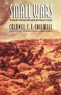 Small Wars: Their Principles and Practice (Third Edition) - Paperback