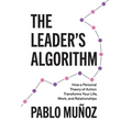 The Leader's Algorithm: How a Personal Theory of Action Transforms Your Life, Work, and Relationships - Hardcover