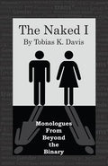 The Naked I: Monologues From Beyond The Binary - Paperback