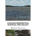 Canada's Residential Schools: The Legacy - Paperback