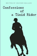 Confessions of a Timid Rider - Paperback