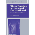 Three Russian Writers and the Irrational: Zamyatin, Pil'nyak, and Bulgakov - Paperback