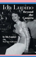 Ida Lupino: Beyond the Camera - Hardcover