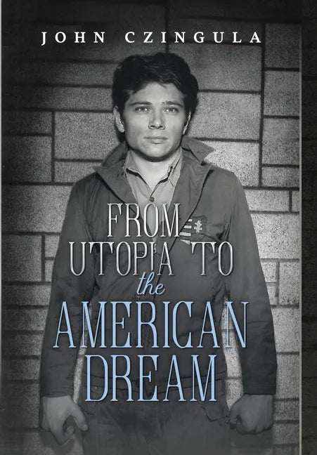 From Utopia to The American Dream - Hardcover
