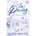 In Pieces: A Forbidden, Age Gap, Doctor Patient Romance - Paperback