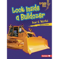Look Inside a Bulldozer: How It Works - Library Binding