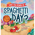 Have You Heard of Spaghetti Day? - Hardcover