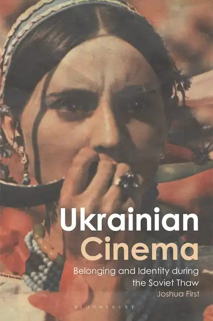 Ukrainian Cinema: Belonging and Identity during the Soviet Thaw - Paperback