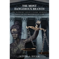 The Most Dangerous Branch: The Supreme Court's Dark Journey Through Environmental Law - Paperback
