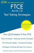 FTCE Art K-12 - Test Taking Strategies: FTCE 001 Exam - Free Online Tutoring - New 2020 Edition - The latest strategies to pass your exam. - Paperback