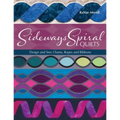Sideways Spiral Quilts: Design and Sew Chains, Ropes and Ribbons - Paperback
