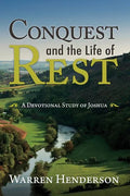 Conquest and the Life of Rest: A Devotional Study of Joshua - Paperback