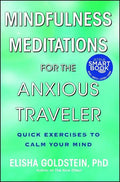 Mindfulness Meditations for the Anxious Traveler: Quick Exercises to Calm Your Mind - Paperback