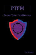 Ptfm: Purple Team Field Manual - Paperback