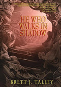 He Who Walks in Shadow - Hardcover