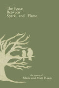 The Space Between Spark and Flame - Paperback
