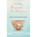 Living Beyond Brokenness: Broken Crayons Still Color Devotional - Paperback