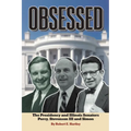 Obsessed: The Presidency and Illinois Senators Percy, Stevenson III, Simon - Paperback