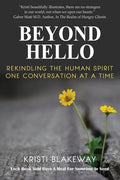 Beyond Hello: Rekindling the Human Spirit One Conversation at a Time - Paperback