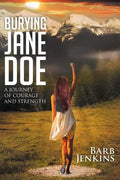 Burying Jane Doe: A Journey of Courage and Strength - Paperback
