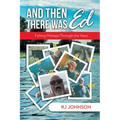 And Then There Was Ed: Fishing Mishaps Through the Years - Paperback