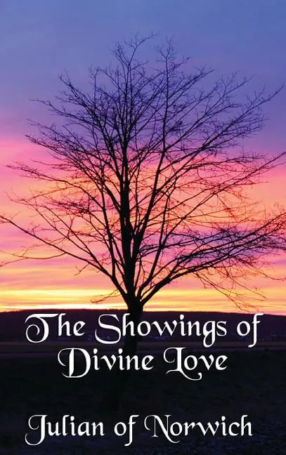 The Showings of Divine Love - Hardcover