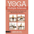 Yoga and Multiple Sclerosis: A Practical Guide for People with MS and Yoga Teachers - Paperback