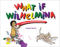 What If Wilhelmina - Hardcover