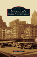 Milwaukee's Early Architecture - Hardcover