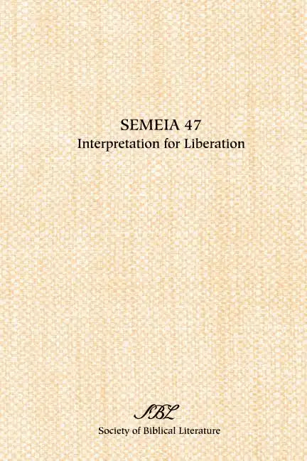 Semeia 47: Interpretation for Liberation - Paperback