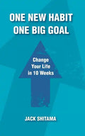 One New Habit, One Big Goal: Change Your Life in 10 Weeks - Paperback