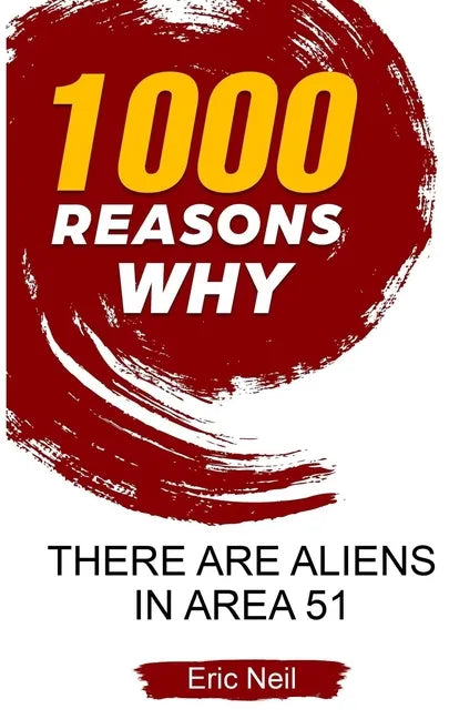 1000 Reasons why There are Aliens in Area 51 - Paperback