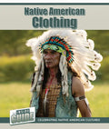 Native American Clothing - Library Binding