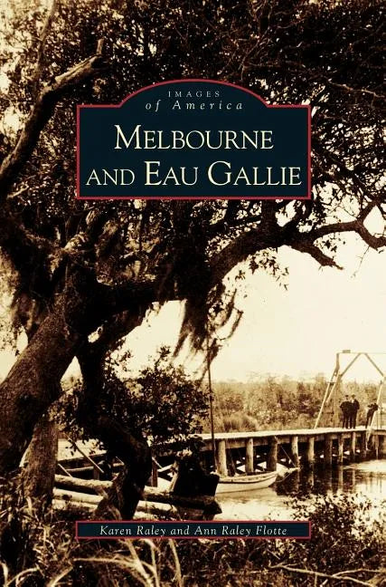 Melbourne and Eau Gallie - Hardcover
