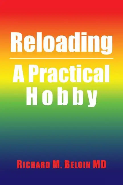 Reloading: A Practical Hobby - Paperback