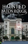 Haunted Baton Rouge - Hardcover