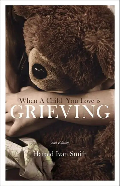 When a Child You Love Is Grieving - Paperback