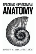 Teaching Hippocampal Anatomy - Paperback