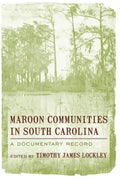 Maroon Communities in South Carolina: A Documentary Record - Paperback