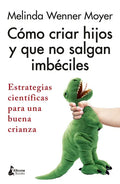 Como Criar Hijos Y Que No Salgan Imbeciles - Paperback
