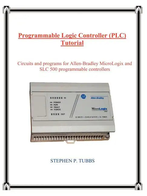 Programmable Logic Controller (PLC) Tutorial - Paperback