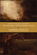 Toward Another Kingdom: Two Dramas of the Darker Years - Paperback