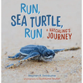 Run, Sea Turtle, Run: A Hatchling's Journey - Paperback