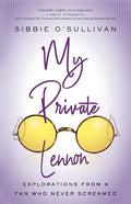My Private Lennon: Explorations from a Fan Who Never Screamed - Paperback