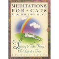 Meditations for Cats Who Do Too Much: Learning to Take Things One Life at a Time - Paperback