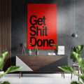 Get Shit Done Brushed Aluminum Dibond Wall Art