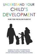 Understand Your Child's Development: For the Muslim Parent - Paperback